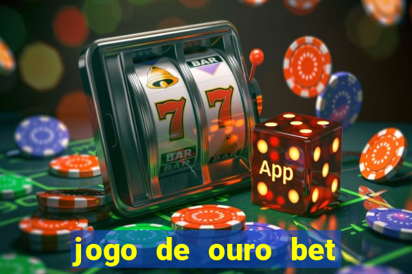 jogo de ouro bet codigo promocional